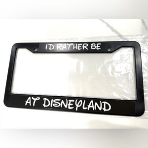 Brand New-I'D RATHER BE AT DISNEYLAND-Black License Plate Frame